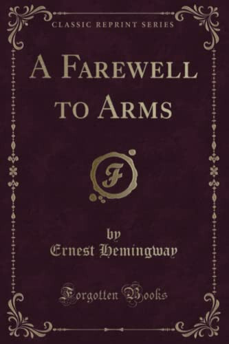 A Farewell to Arms (Classic Reprint) - 1