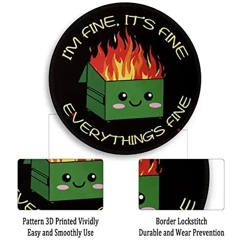 Dumpster on Fire Round Mouse Pad 8.6 x 8.6 Inch, Cute Funny Mousepad for Laptop Gaming, Stitched Edge Non-Slip Rubber Base, Home Office Decor Desk Accessories, It's Fine I`m Fine Everything is Fine - 5