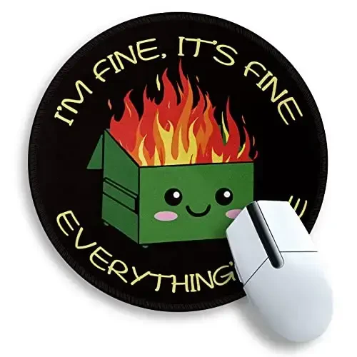 Dumpster on Fire Round Mouse Pad 8.6 x 8.6 Inch, Cute Funny Mousepad for Laptop Gaming, Stitched Edge Non-Slip Rubber Base, Home Office Decor Desk Accessories, It's Fine I`m Fine Everything is Fine 