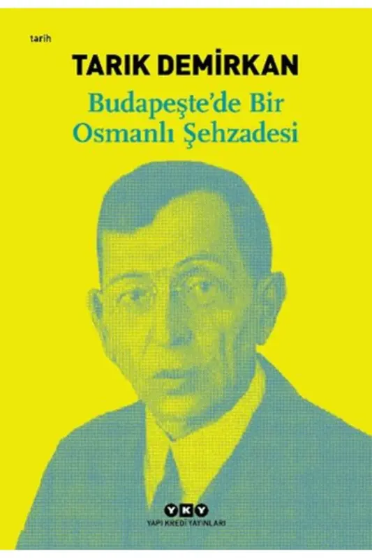 An Ottoman Prince in Budapest - YAPI KREDI YAYINLARI