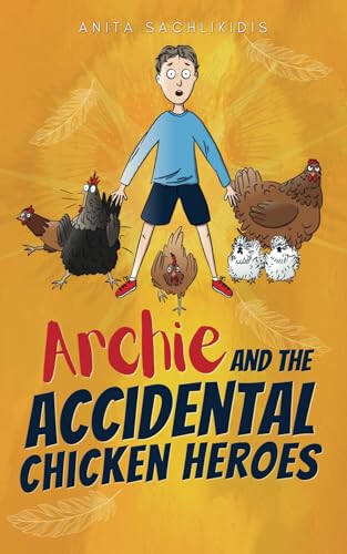 Archie and the Accidental Chicken Heroes: The Hilarious Adventures of Archie and his Superhero Chickens | Action Comedy Fun for Kids Aged 8 -12 - 3