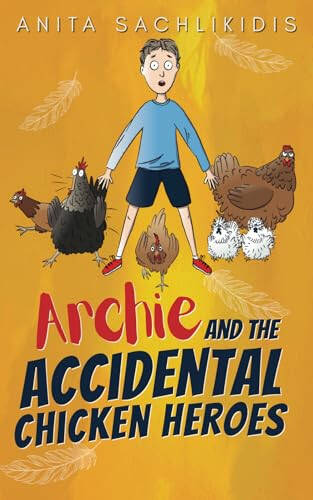 Archie and the Accidental Chicken Heroes: The Hilarious Adventures of Archie and his Superhero Chickens | Action Comedy Fun for Kids Aged 8 -12 - 1