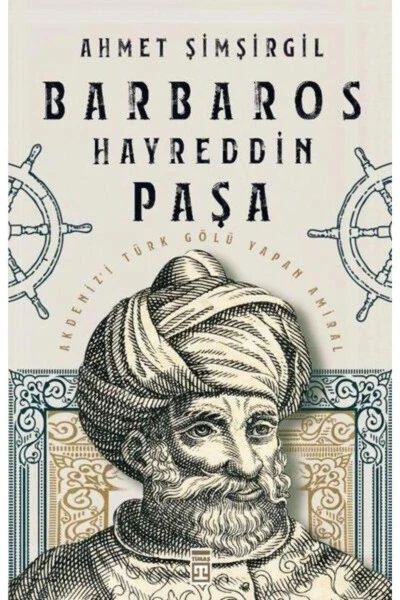 Barbaros Hayreddin Paşa -AModazoneet Şimşirgil - TIMAŞ YAYINLARI