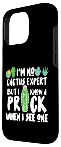 Чехол iPhone 16 Pro I'm No Cactus Expert But I Know A Prick When I See One - 2