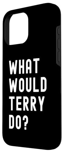 Чехол iPhone 16 Pro Max What Would Terry Do? - 2