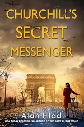 Churchill's Secret Messenger: A WW2 Novel of Spies & the French Resistance - 1