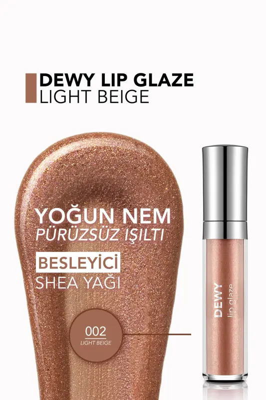 Dewy Lip Glaze Nemlendirici Etkili Yarı Transparan Dudak Parlatıcısı - 002 LIGHT BEIGE - BEJ - 5