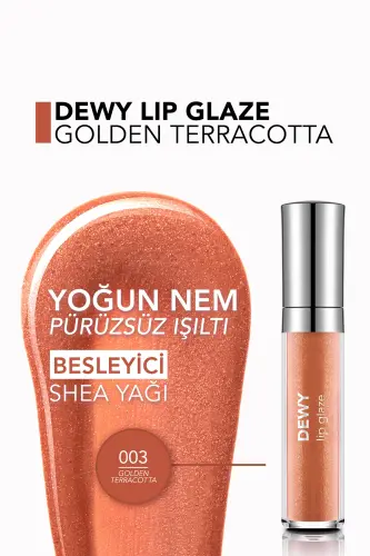 Dewy Lip Glaze Nemlendirici Etkili Yarı Transparan Dudak Parlatıcısı - 003 GOLDEN TERRACOTTA - KİREMİT - 5