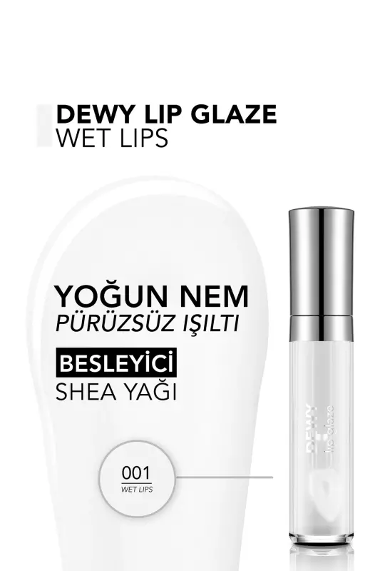 Dewy Lip Glaze Nemlendirici Etkili Yarı Transparan Dudak Parlatıcısı - 001 WET LIPS - TRANSPARAN - 4