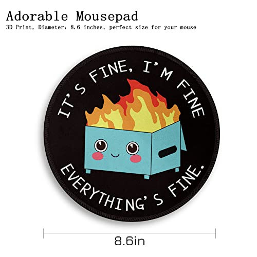 Dumpster on Fire Round Mouse Pad 8.6 x 8.6 Inch, Cute Funny Mousepad for Laptop Gaming, Stitched Edge Non-Slip Rubber Base, Home Office Decor Desk Accessories, It's Fine I`m Fine Everything is Fine - 4