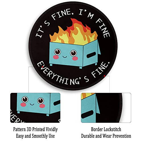 Dumpster on Fire Round Mouse Pad 8.6 x 8.6 Inch, Cute Funny Mousepad for Laptop Gaming, Stitched Edge Non-Slip Rubber Base, Home Office Decor Desk Accessories, It's Fine I`m Fine Everything is Fine - 5