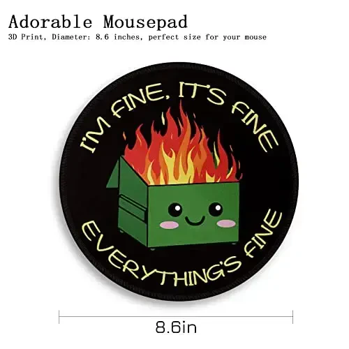 Dumpster on Fire Round Mouse Pad 8.6 x 8.6 Inch, Cute Funny Mousepad for Laptop Gaming, Stitched Edge Non-Slip Rubber Base, Home Office Decor Desk Accessories, It's Fine I`m Fine Everything is Fine - 4