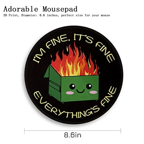 Dumpster on Fire Round Mouse Pad 8.6 x 8.6 Inch, Cute Funny Mousepad for Laptop Gaming, Stitched Edge Non-Slip Rubber Base, Home Office Decor Desk Accessories, It's Fine I`m Fine Everything is Fine - 4