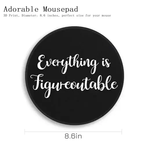 Gctriki Everything is Figureoutable Mouse Pad, Inspirational Office Desk Decor for Men Women, Black Round Computer Mouse Pads for Desk Laptop Gaming, Inspirational Office Gifts for Coworkers - 6