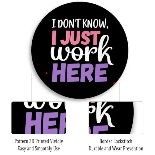 Gctriki Round Mouse Pad 8.6 x 8.6 Inch, Funny Mousepad for Gaming Laptop Computer, with Stitched Edge Non-Slip Rubber Base, Cute Home Office Decor Desk Accessories, I Don't Know I Just Work Here - 5