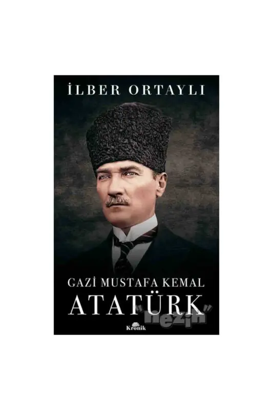 Gazi Mustafa Kemal Atatürk - 1