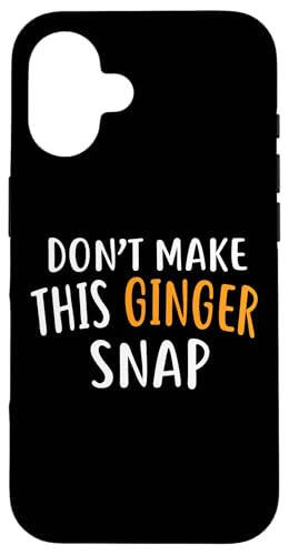 iPhone 16 Dont Make This Ginger Snap Shirt Funny Redhead Shirts Ginger Case - 1