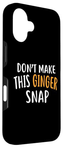 iPhone 16 Dont Make This Ginger Snap Shirt Funny Redhead Shirts Ginger Case - 3