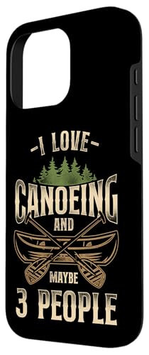 iPhone 16 Pro Canoe Canoeing Vintage I Love Canoeing And Maybe 3 People Case - 2