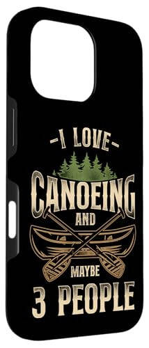 iPhone 16 Pro Canoe Canoeing Vintage I Love Canoeing And Maybe 3 People Case - 3