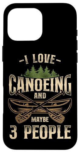 iPhone 16 Pro Max Canoe Canoeing Vintage I Love Canoeing And Maybe 3 People Case - 1