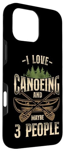 iPhone 16 Pro Max Canoe Canoeing Vintage I Love Canoeing And Maybe 3 People Case - 3