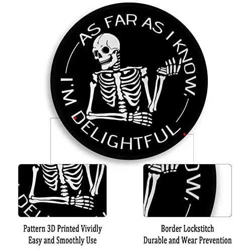 Skeleton Skull Round Mouse Pad, Cute Funny Mousepad for Laptop Gaming Women, with Stitched Edge Non-Slip Rubber Base, Skeleton Home Office Decor Desk Accessories, As Far As I Know I'm Delightful - 5
