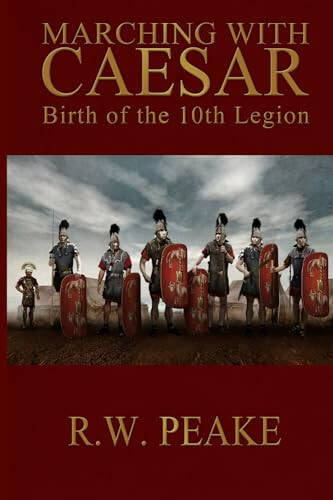 Marching With Caesar: Birth of the 10th Legion - 1