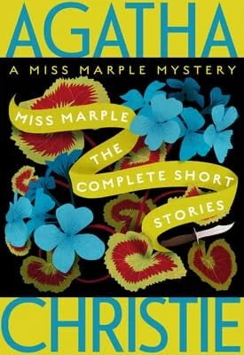 Miss Marple Mysteries Miss Marple: The Complete Short Stories: A Miss Marple Collection, Book 13, (Paperback) - 3