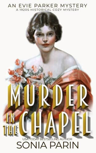 Murder in the Chapel: A 1920s Historical Cozy Mystery (An Evie Parker Mystery) - 1