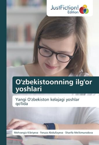 O'zbekistonning ilg'or yoshlari: Yangi O'zbekiston kelajagi yoshlar qo'lida (Uzbek Edition) - 1