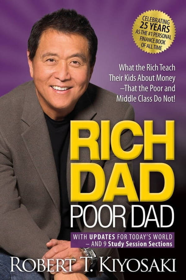 Rich Dad Poor Dad: What the Rich Teach Their Kids about Money That the Poor and Middle Class Do Not! (Paperback) - 1