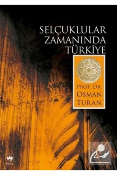 Selçuklular Zamanında Türkiye / Osman Turan - 1