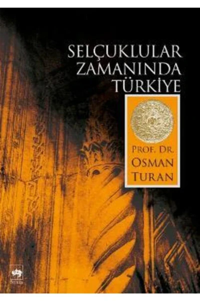 Seljuklar davrida Turkiya / Osman Turan - ÖTÜKEN NEŞRIYAT