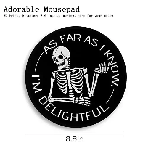 Skeleton Skull Round Mouse Pad, Cute Funny Mousepad for Laptop Gaming Women, with Stitched Edge Non-Slip Rubber Base, Skeleton Home Office Decor Desk Accessories, As Far As I Know I'm Delightful - 4