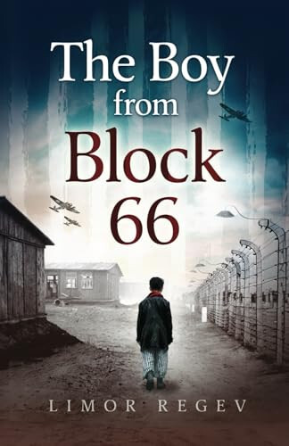 The Boy From Block 66: A WW2 Jewish Holocaust Survival True Story (Heroic Children of World War II) - 1