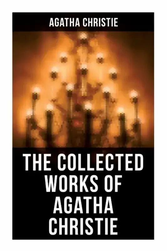 The Collected Works of Agatha Christie: The Mysterious Affair at Styles, the Secret Adversary, the Murder on the Links, , (Paperback) - AGATHA CHRISTIE