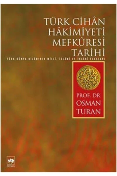 The History of the Turkish World Domination Ideology / Osman Turan - ÖTÜKEN NEŞRIYAT