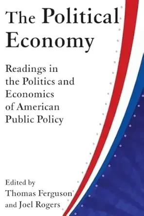 The Political Economy: Readings in the Politics and Economics of American Public Policy: Readings in the Politics and Economics of American Public Policy - 1