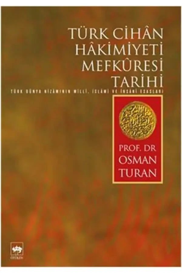 Turk Jahon Hokimiyati Mafkurasi Tarixi / Osman Turan - 1