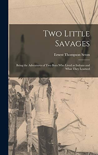 Two Little Savages; Being the Adventures of Two Boys Who Lived as Indians and What They Learned - 1